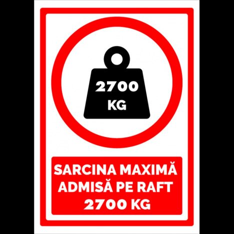 Indicator pentru sarcina maxima admisa pe raft 2700 kg